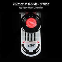 20oz. Visi-Slide®  9 wide Shelf Glide